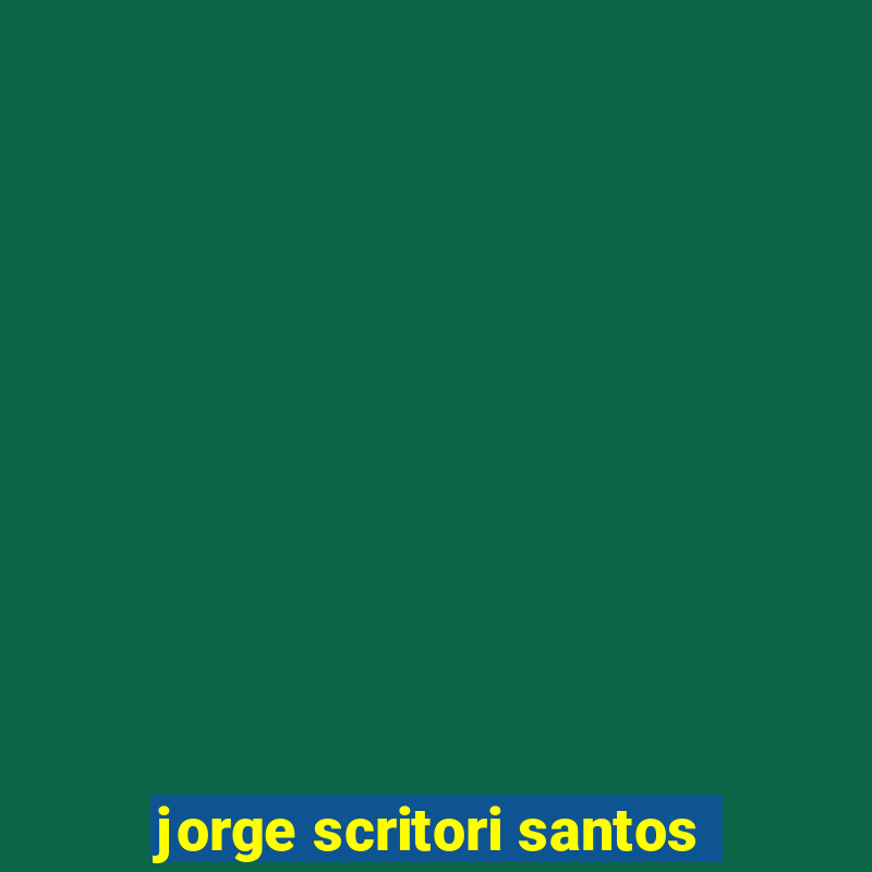 jorge scritori santos